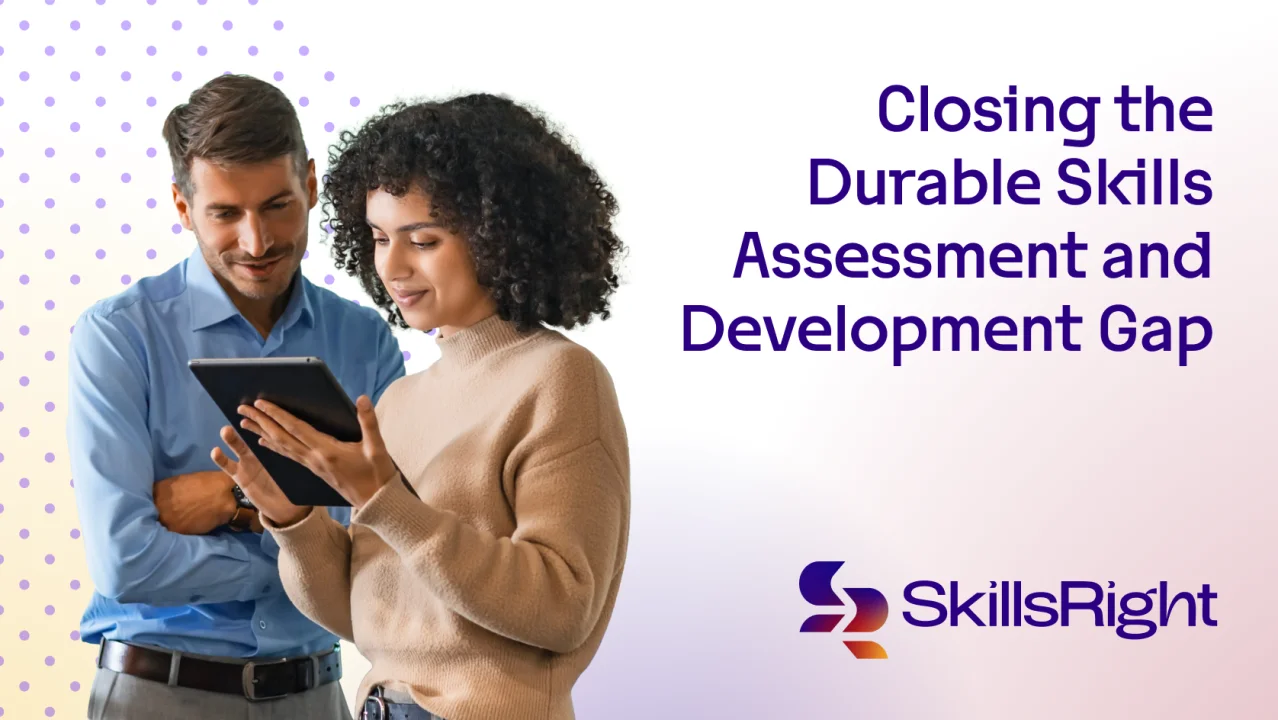 Closing the Durable Skills Assessment and Development Gap