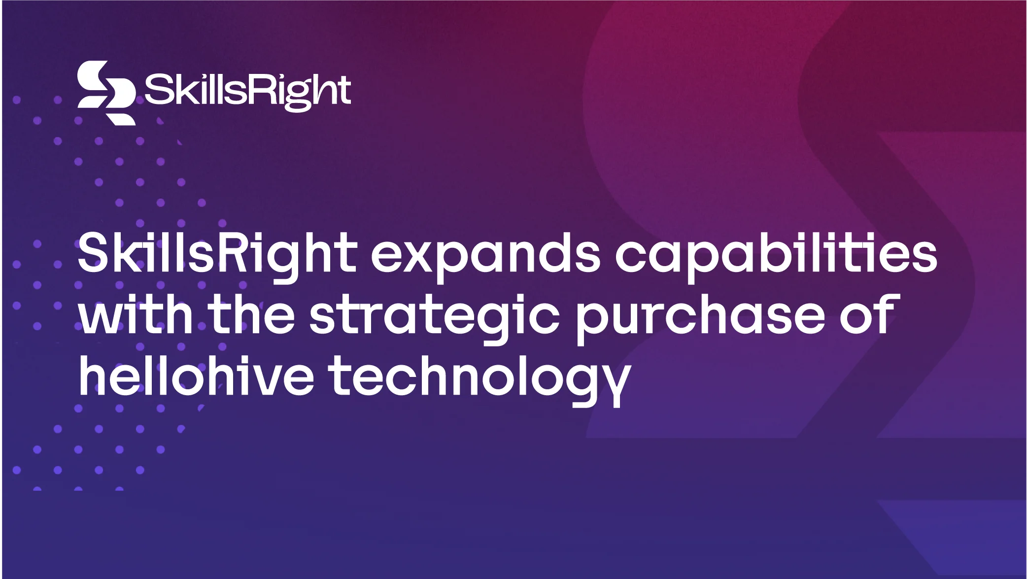 SkillsRight completes Strategic Purchase of hellohive Technology